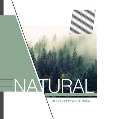 Natural Deep Sleep: White Noise