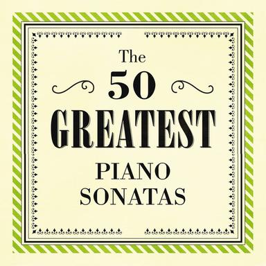 The 50 Greatest Piano Sonatas