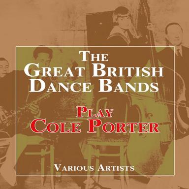 The Great British Dance Bands Play Cole Porter