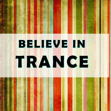 Believe in Trance