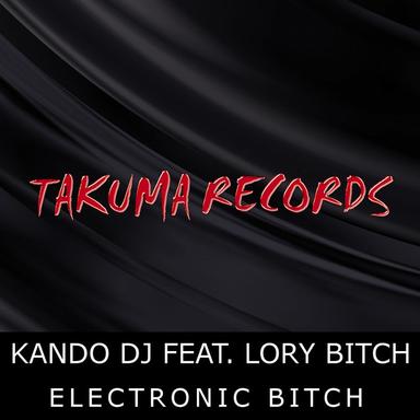 Electronic Bitch - Kando Vs. Matteo Sala Main Mix