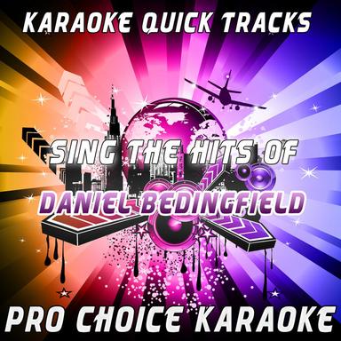 Karaoke Quick Tracks - Sing the Hits of Daniel Bedingfield (Karaoke Version) (Originally Performed By Daniel Bedingfield)