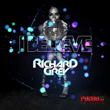 I Believe - Richard Grey Pacha Remix
