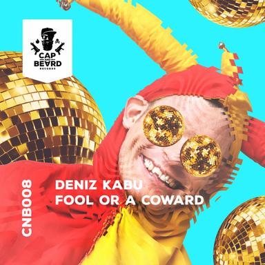 Fool Or A Coward - Original Mix