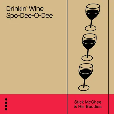 Drinkin' Wine Spo-Dee-O-Dee