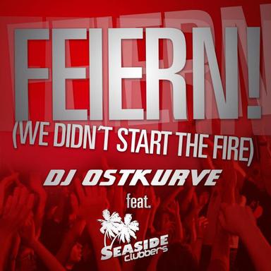 Feiern (We didn't start the fire) - Bad Booty Brothers Remix