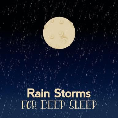 Rain Storms for Deep Sleep