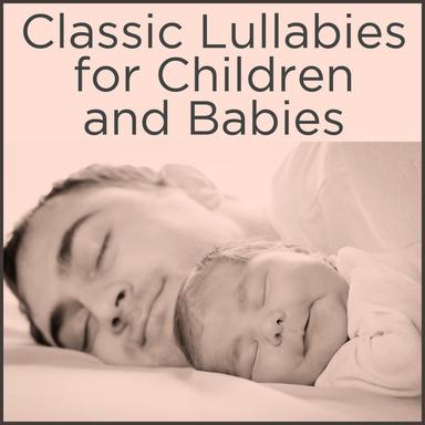 Hush Little Baby / Rock a Bye Baby / Lullaby and Good Night / Old Macdonald Had a Farm