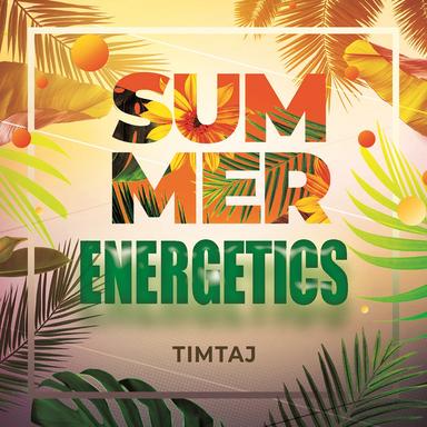 Summer Energetics
