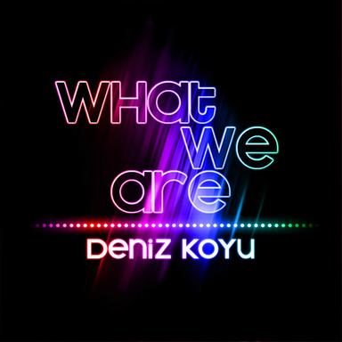 What We Are - Original Mix Edit