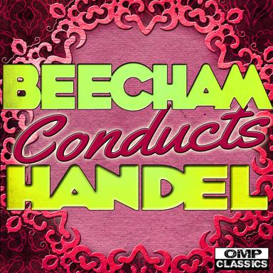 Beecham Conducts: Handel