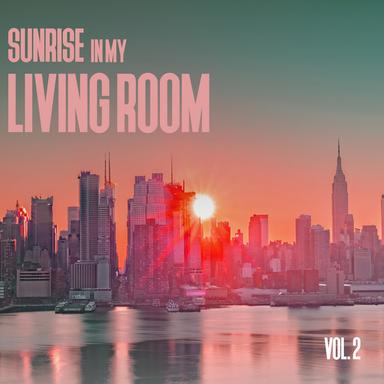 Sunrise in My Living Room, Vol. 2