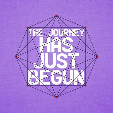 The Journey Has Just Begun