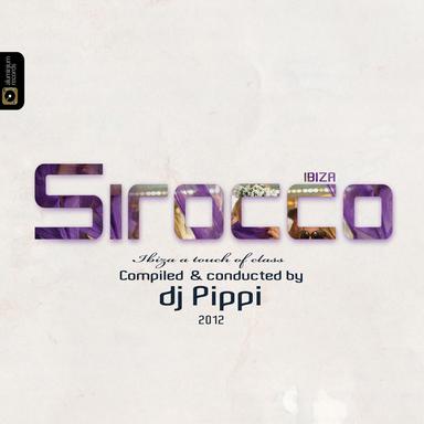 Sirocco Ibiza - A Touch Of Class Collection Mixed By DJ Pippi