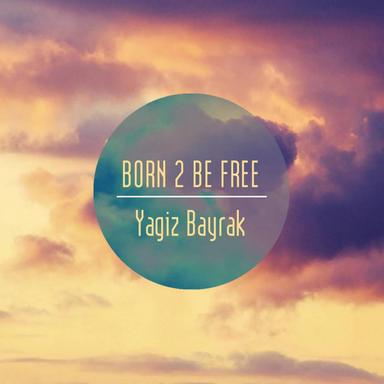 Born 2 Be Free - Original mix