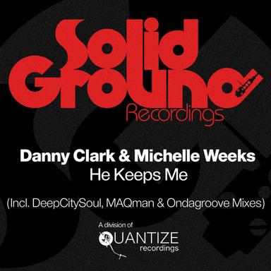 He Keeps Me - Danny Clark Remix