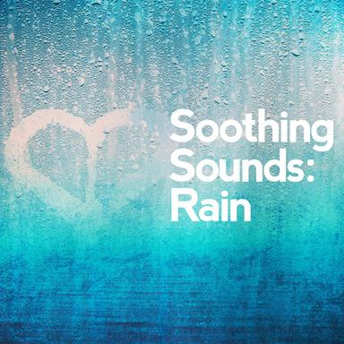 Soothing Sounds: Rain
