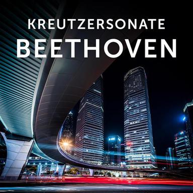 Violin Sonata No. 9 in A Major, Op. 47 "Kreutzer Sonata": III. Finale (Presto)