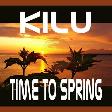Time To Spring - Kilu Remix