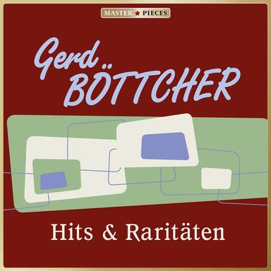 Masterpieces presents Gerd Böttcher: Hits & Raritäten