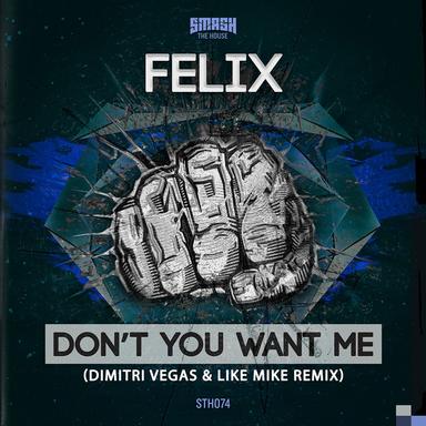 Don't You Want Me (Dimitri Vegas & Like Mike Remix)