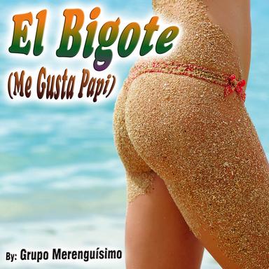 El Bigote (Me Gusta Papi)
