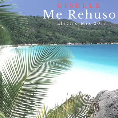 Me Rehuso - Electro Mix 2017