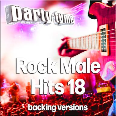 Rock Male Hits 18 - Party Tyme (Backing Versions)