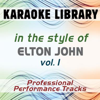 In the Style of Elton John - Vol. 1 (Karaoke - Professional Performance Tracks)