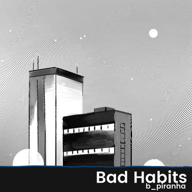 Bad Habits