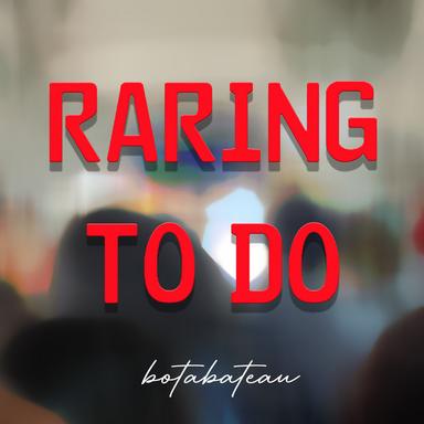 Raring to Do