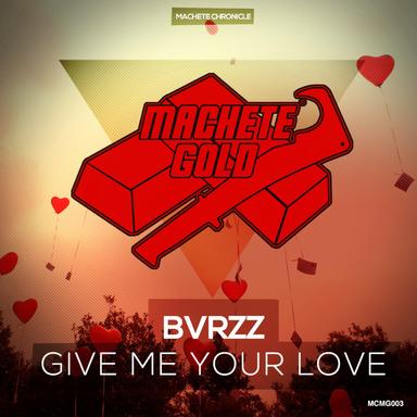 Give Me Your Love - Original Mix