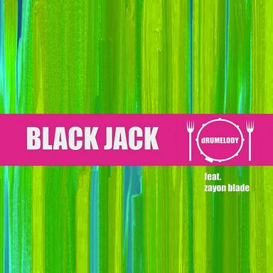 Black Jack (feat. Zyon Blade)