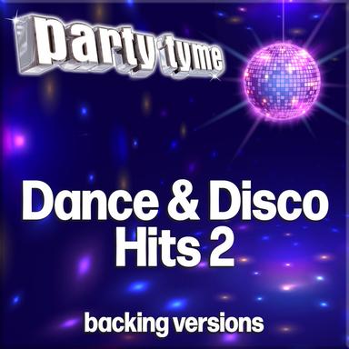 Dance & Disco Hits 2 - Party Tyme (Backing Versions)