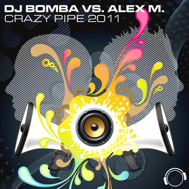 Crazy Pipe 2K11 - Alex M. vs. Marc van Damme Remix Edit