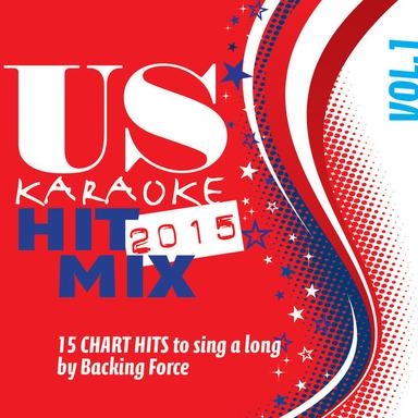 U.S. Karaoke Hit Mix - 2015 - Vol. 1