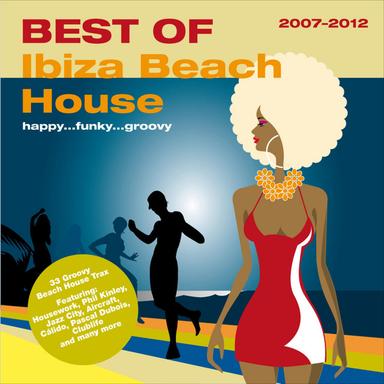 Best Of - Ibiza Beach House 2007-2012