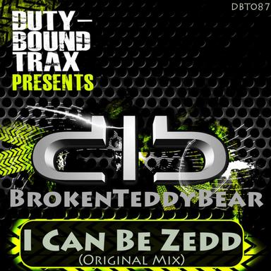 I Can Be Zedd - Original Mix