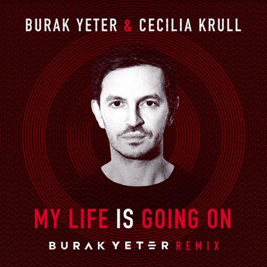 My Life Is Going On - Burak Yeter Remix