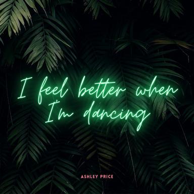 Better When I'm Dancin