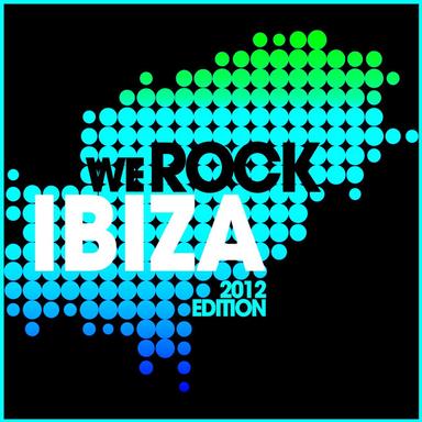 We Rock Ibiza (2012 Edition)