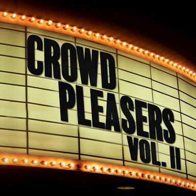 Crowd Pleasers (Vol. II)