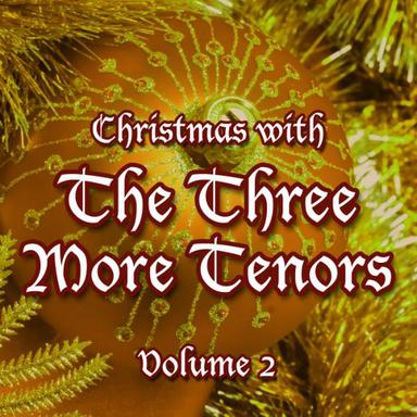 Christmas With the Three More Tenors, Vol. 2