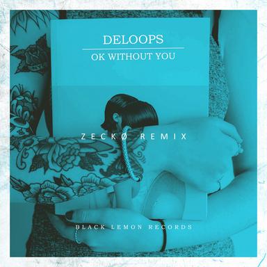 Ok Without You - Zeckø Remix