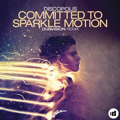 Committed To Sparkle Motion - DubVision Edit