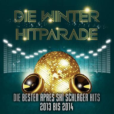 Die Winter Hitparade – Die besten Apres Ski Schlager Hits 2013 bis 2014