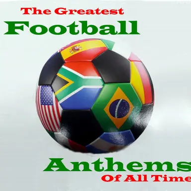 The Greatest Football Anthems