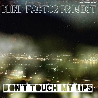 Don't Touch My Lips - Original Mix