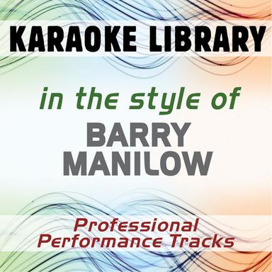 In the Style of Barry Manilow (Karaoke - Professional Performance Tracks)