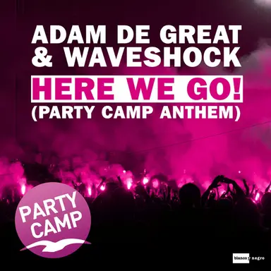 Here We Go! - Party Camp Anthem